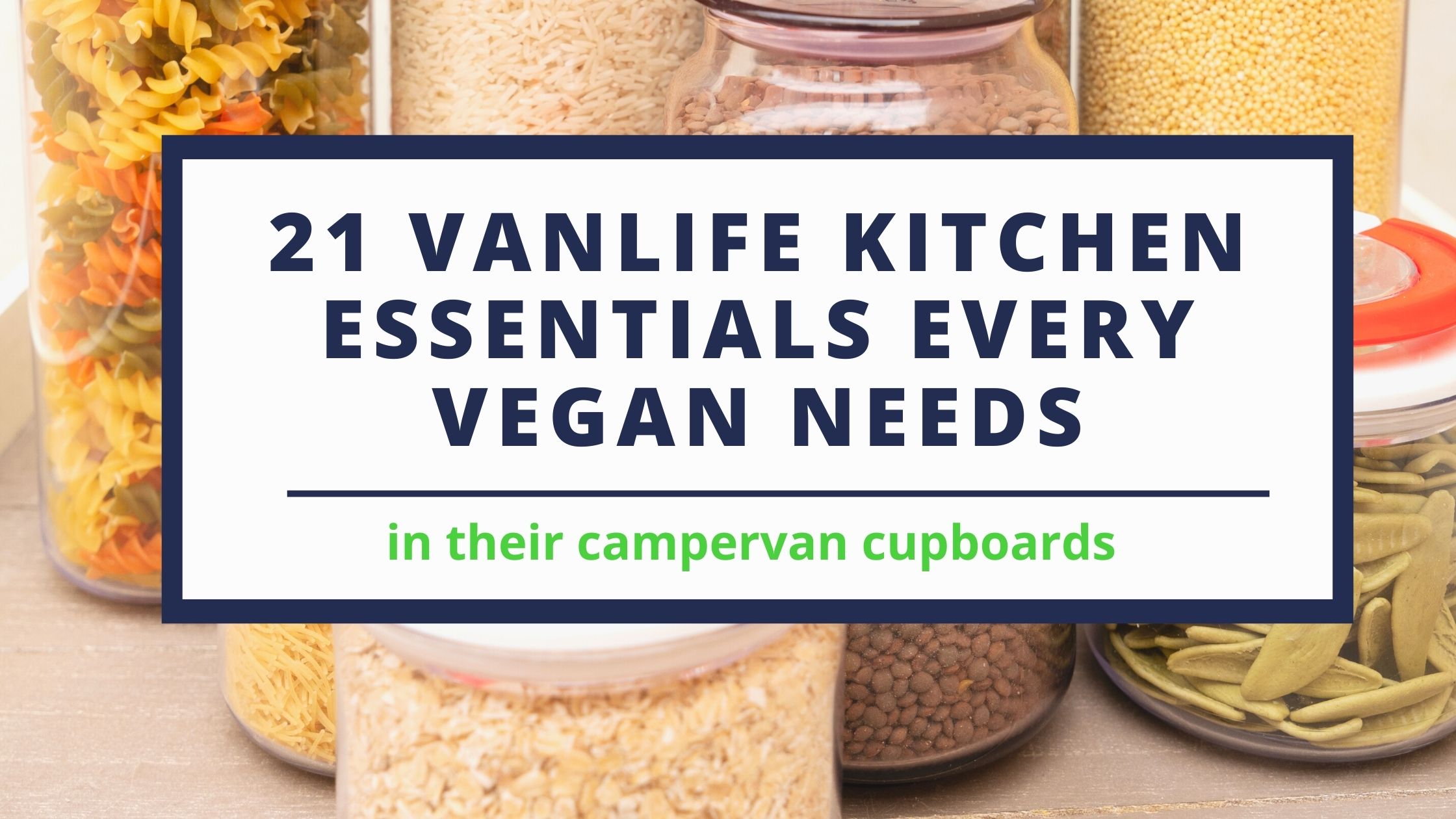https://vanlifeeats.com/wp-content/uploads/2021/04/Vegan-store-cupboard-essentials.jpg