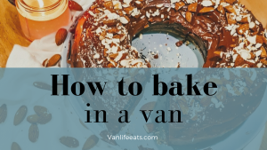 How to bake in a van